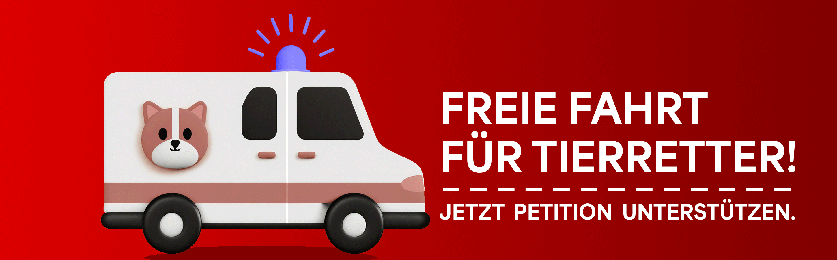 Freie Fahrt für Tierretter! Jetzt Petition unterstützen.